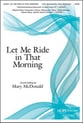 Let Me Ride in That Morning SATB choral sheet music cover